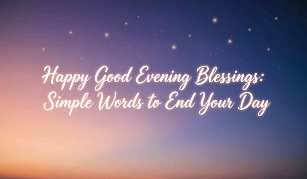 Happy Good Evening Blessings