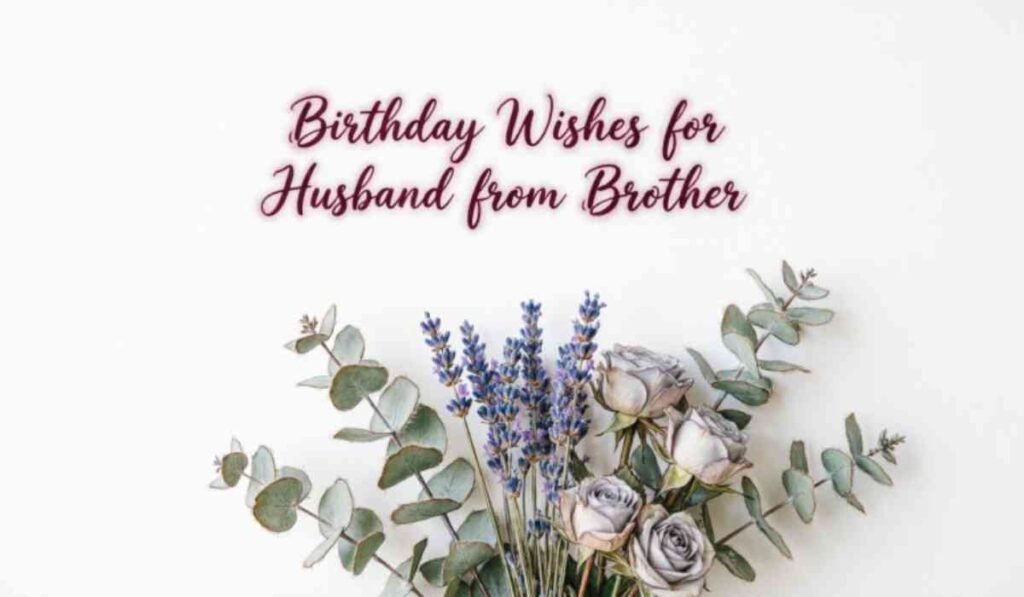 Birthday Wishes for Husband from Brother